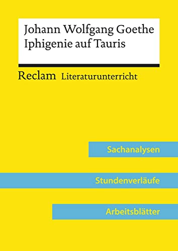 9783150158012: Johann Wolfgang Goethe: Iphigenie auf Tauris (Lehrerband): Reclam Literaturunterricht: Sachanalysen, Stundenverlufe, Arbeitsbltter: 15801