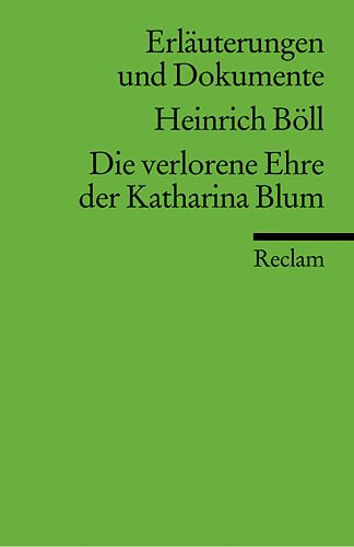Beispielbild fr HEINRICH BLL -- DIE VERLORENE EHRE DER KATHARINA BLUM (Erluterungen und Dokumente) zum Verkauf von German Book Center N.A. Inc.