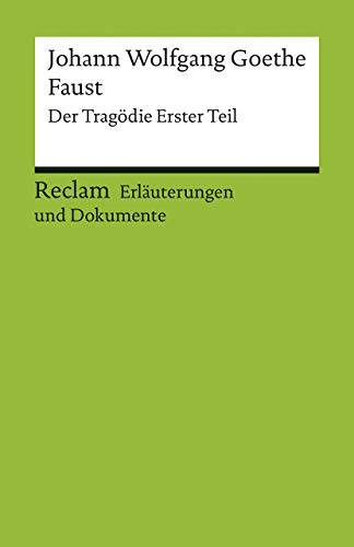 Beispielbild fr Johann Wolfgang Goethe 'Faust', Der Tragdie Erster Teil. Erluterungen und Dokumente zum Verkauf von medimops