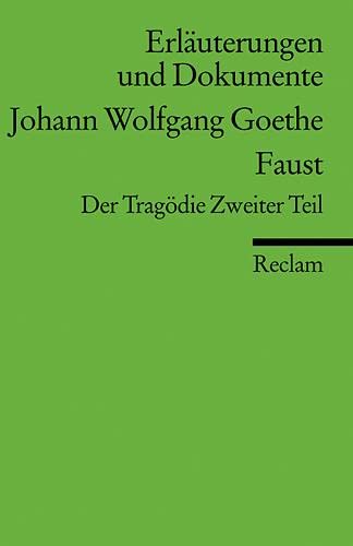 Beispielbild fr Erluterungen und Dokumente zu Johann Wolfgang von Goethe: Faust. Der Tragdie Zweiter Teil zum Verkauf von medimops