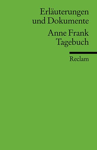 Anne Frank, Tagebuch. von Marion Siems / Reclams Universal-Bibliothek ; Nr. 16039 : Erläuterungen und Dokumente - Siems, Marion (Herausgeber)