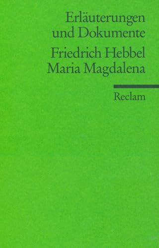 Beispielbild fr Erluterungen und Dokumente zu Friedrich Hebbel: Maria Magdalena zum Verkauf von PRIMOBUCH