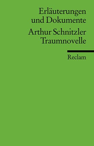 9783150160541: Schnitzler, A: Erl./Dok./Traumnovelle