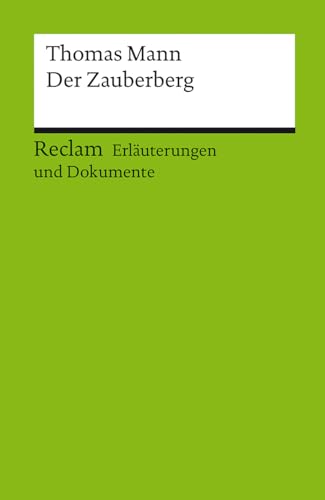 Stock image for Erläuterungen und Dokumente zu Thomas Mann: Der Zauberberg for sale by -OnTimeBooks-