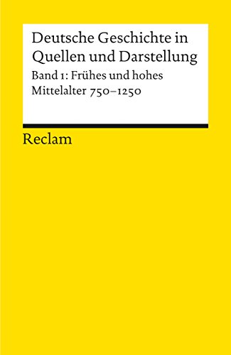 Beispielbild fr Deutsche Geschichte in Quellen und Darstellung, Band 1: Frhes und hohes Mittelalter 750-1250 zum Verkauf von medimops