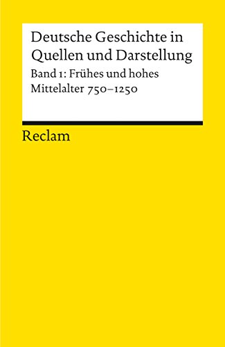 9783150170014: Deutsche Geschichte 1 in Quellen und Darstellungen: Frühes und hohes Mittelalter. 750 - 1250: 17001