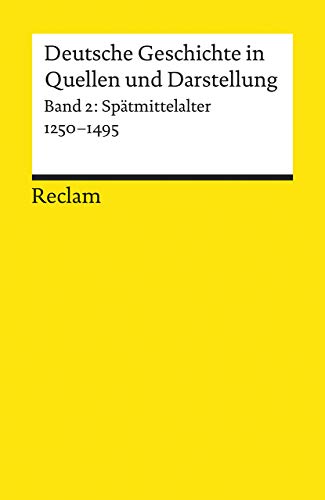 Deutsche Geschichte 2 in Quellen und Darstellungen. SpÃ¤tmittelalter 1250-1495. (9783150170021) by Moeglin, Jean-Marie; MÃ¼ller, Rainer A.