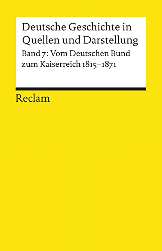 9783150170076: Deutsche Geschichte 7 in Quellen und Darstellung: Vom Deutschen Bund zum Kaiserreich 1815 - 1871: 17007