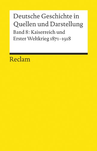 9783150170083: Deutsche Geschichte 8 in Quellen und Darstellungen: Kaiserreich und Erster Weltkrieg 1871 - 1918: 17008