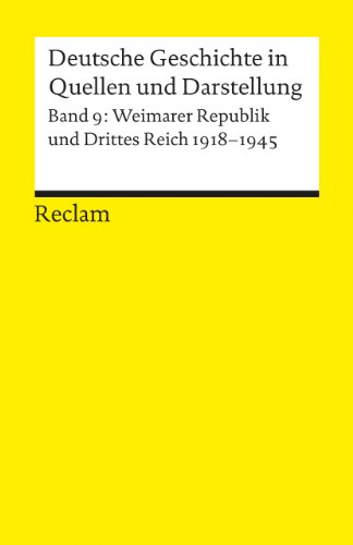 Deutsche Geschichte in Quellen und Darstellung; Bd. 9., Weimarer Republik und Drittes Reich : 1918 - 1945. hrsg. von Heinz Hürten / Reclams Universal-Bibliothek ; Nr. 17009 - Hürten, Heinz (Herausgeber)