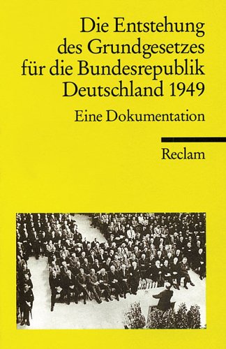 Die Entstehung des Grundgesetzes für die Bundesrepublik 1949 - Michael F. Feldkamp