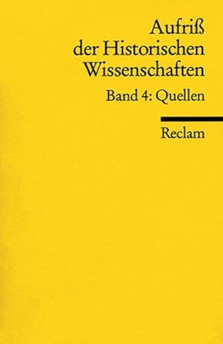 Aufriß Der Historischen Wissenschaften: Quellen. (Volume 4) - Maurer, M. (ed)