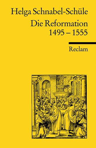 Beispielbild fr Die Reformation 1495-1555: Politik mit Theologie und Religion zum Verkauf von medimops