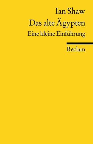 Das alte Ägypten - Eine kleine Einführung. - Shaw, Ian