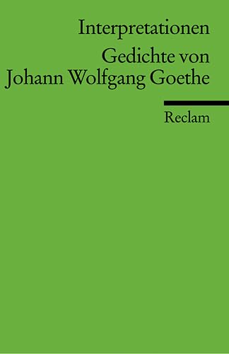 Gedichte von Johann Wolfgang Goethe. Interpretationen. (9783150175040) by Johann Wolfgang Von Goethe