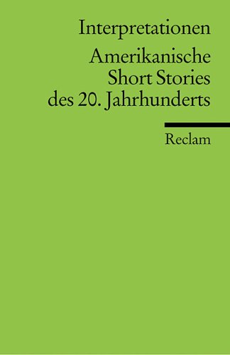 Amerikanische Short Stories des 20. Jahrhunderts. Interpretationen. Reclam Literaturstudium 17506