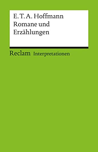 Interpretationen: E.T.A. Hoffmann. Romane und Erzählungen (Reclams Universal-Bibliothek) - Sasse, Günter