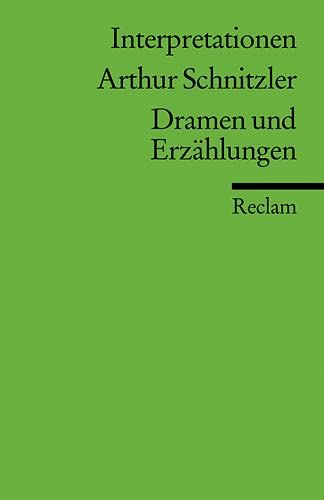 Beispielbild fr Interpretationen: Arthur Schnitzler. Dramen und Erzhlungen zum Verkauf von medimops