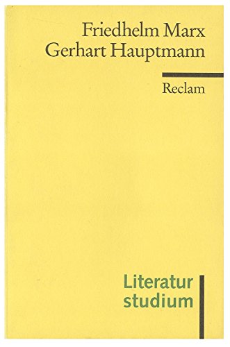 Gerhart Hauptmann (= Literaturstudium - Universal-Bibliothek 17608) - Marx Friedhelm