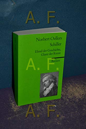 Schiller: Elend der Geschichte, Glanz der Kunst (9783150176597) by Oellers, Norbert
