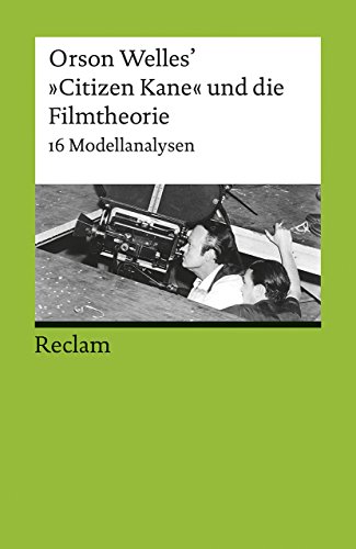 Stock image for Orson Welles' CitizenKane und die Filmtheorie: 16 Modellanalysen for sale by Revaluation Books