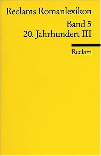 Beispielbild fr Reclams Romanlexikon: 20. Jahrhundert III zum Verkauf von ABC Versand e.K.