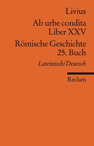 Beispielbild fr Ab urbe condita. Liber XXV /Rmische Geschichte. 25. Buch: Lateinisch/Deutsch zum Verkauf von medimops