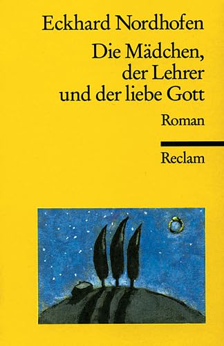 Die MÃ¤dchen, der Lehrer und der liebe Gott. (9783150180228) by Nordhofen, Eckhard