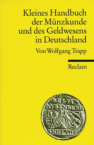 Imagen de archivo de Kleines Handbuch der Mnzkunde und des Geldwesens in Deutschland a la venta por medimops