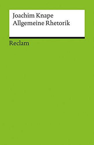 Allgemeine Rhetorik: Stationen der Theoriegeschichte (Universal-Bibliothek) (German Edition) (9783150180457) by Knape, Joachim