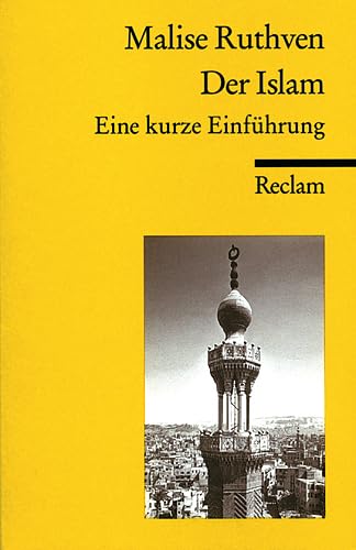 Beispielbild fr Der Islam: Eine kurze Einführung (Reclams Universal-Bibliothek) von Malise Ruthven und Matthias Jendis | 1. März 2000 zum Verkauf von Nietzsche-Buchhandlung OHG