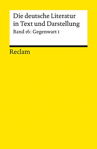 Die deutsche Literatur. Ein Abriss in Text und Darstellung: Gegenwart I - Kaiser, Gerhard R.