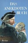 Das Anekdoten-Buch. hrsg. von Peter Köhler / Reclams Universal-Bibliothek ; Nr. 18096 - Köhler, Peter (Herausgeber)