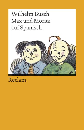 Imagen de archivo de Max Und Moritz Auf Spanisch: Dtsch. Text Im Anhang a la venta por Revaluation Books