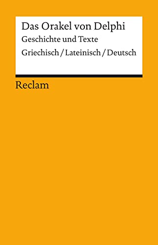 Beispielbild fr Das Orakel von Delphi: Geschichte und Texte. Griech. /Dt. zum Verkauf von medimops