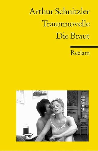 Die Braut; Traumnovelle; Arthur Schnitzler. Nachw. von Hartmut Scheible. Reclams Universal-Bibliothek ; Nr. 18159 - SCHNITZLER, ARTHUR