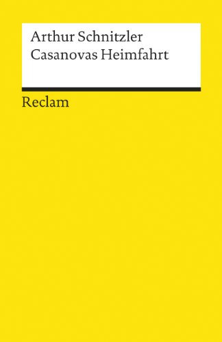 Beispielbild fr Casanovas Heimfahrt : Novelle. Arthur Schnitzler ; herausgegeben von Johannes Pankau / Reclams Universal-Bibliothek ; Nr. 18160 zum Verkauf von Versandantiquariat Lenze,  Renate Lenze
