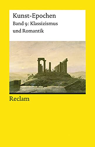 Kunst- Epochen 09. Klassizismus und Romantik. (9783150181768) by Wolf, Norbert