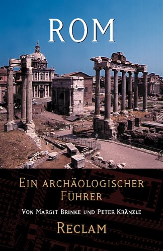 Rom: Ein archäologischer Führer - Brinke, Margot und Peter Kränzle