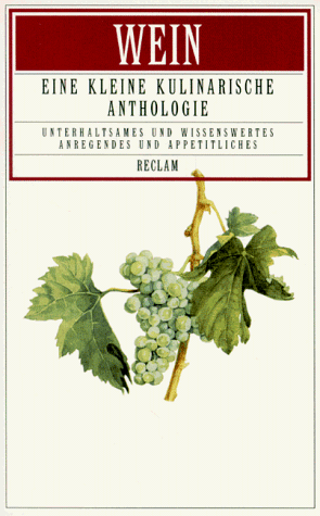 Imagen de archivo de Wein. Eine kleine kulinarische Anthologie a la venta por medimops