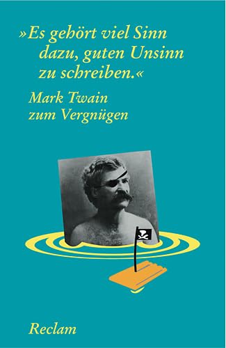 Beispielbild fr "Es gehrt viel Sinn dazu, guten Unsinn zu schreiben". Mark Twain zum Vergngen zum Verkauf von medimops