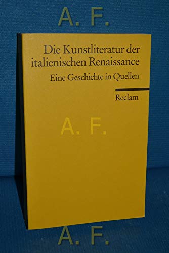 Stock image for Die Kunstliteratur der italienischen Renaissance: Eine Geschichte in Quellen for sale by medimops