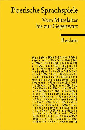 Poetische Sprachspiele. Vom Mittelalter bis zur Gegenwart. (9783150182383) by Dencker, Klaus Peter