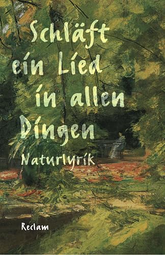 SchlÃ¤ft ein Lied in allen Dingen. Naturlyrik. (9783150182543) by Bode, Dietrich