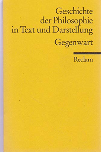 9783150182673: Geschichte der Philosophie 09 in Text und Darstellung. Gegenwart: 18267