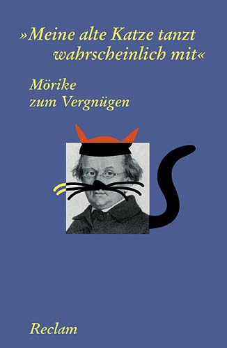 Stock image for Meine alte Katze tanzt wahrscheinlich mit. Mrike zum Vergngen. for sale by Der Bcher-Br