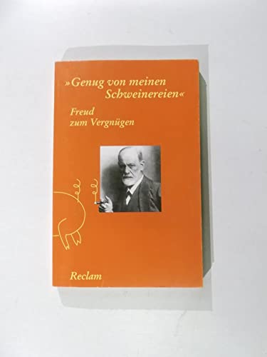 Beispielbild fr Genug von meinen Schweinereien" : Freud zum Vergngen. Reclams Universal-Bibliothek ; Nr. 18331 zum Verkauf von Bchergarage