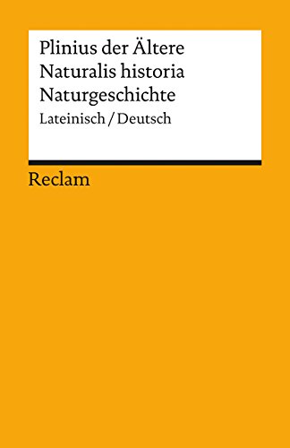 Beispielbild fr Naturalis historia : lateinisch. deutsch = Naturgeschichte / Plinius der ltere. Ausgew., bers. und hrsg. von Marion Giebel / Reclams Universal-Bibliothek ; Nr. 18335 zum Verkauf von antiquariat rotschildt, Per Jendryschik