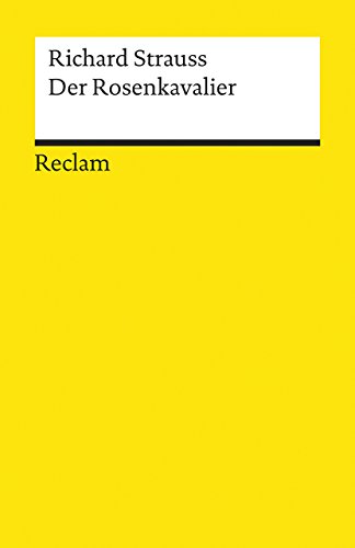 Beispielbild fr Der Rosenkavalier: Komdie fr Musik in drei Aufzgen von Hugo von Hofmannsthal. Textausgabe zum Verkauf von medimops