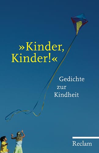 Beispielbild fr "Kinder, Kinder!": Gedichte zur Kindheit zum Verkauf von medimops